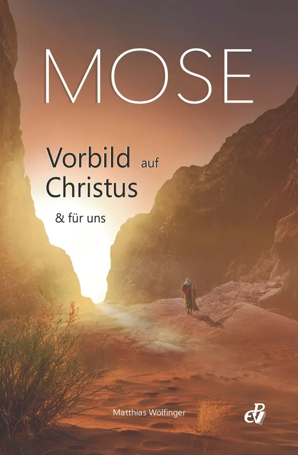 Mose - Vorbild auf Christus & für uns